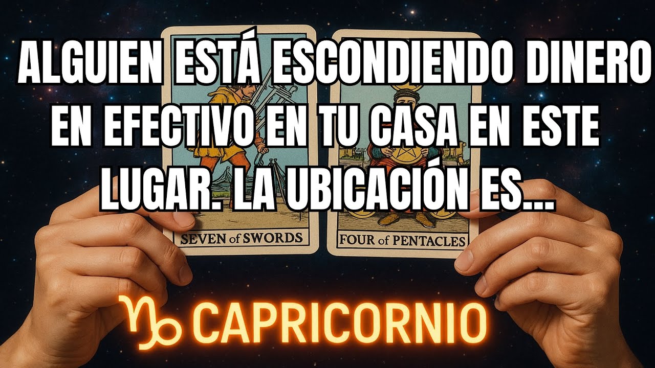 CAPRICORNIO♑️ALGUIEN ESTÁ ESCONDIENDO DINERO EN EFECTIVO EN TU CASA EN ESTE LUGAR. LA UBICACIÓN ES..