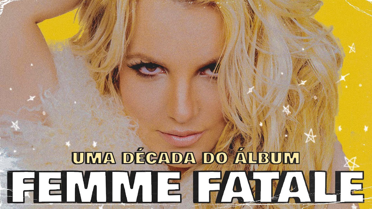 10 ANOS DO ÁLBUM FEMME FATALE DE BRITNEY SPEARS