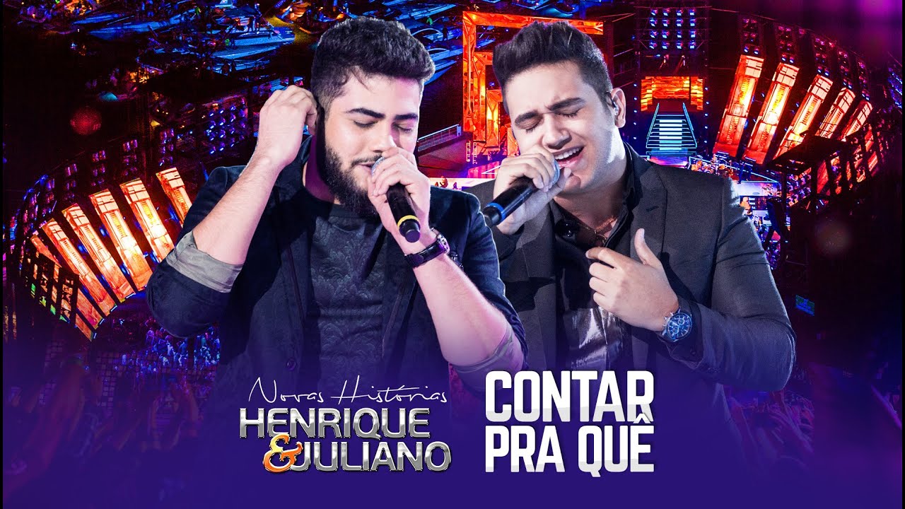 Henrique e Juliano - Contar Pra Quê  - DVD Novas Histórias - Ao vivo em Recife