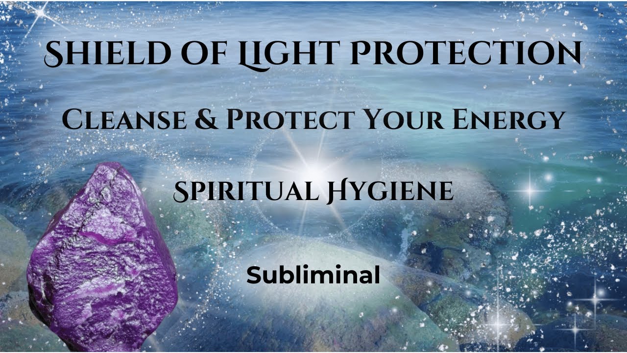 Protect Your Energy ☆ Shield of Light ☆ Psychic Protection ☆ Subliminal for Empaths & Lightworkers