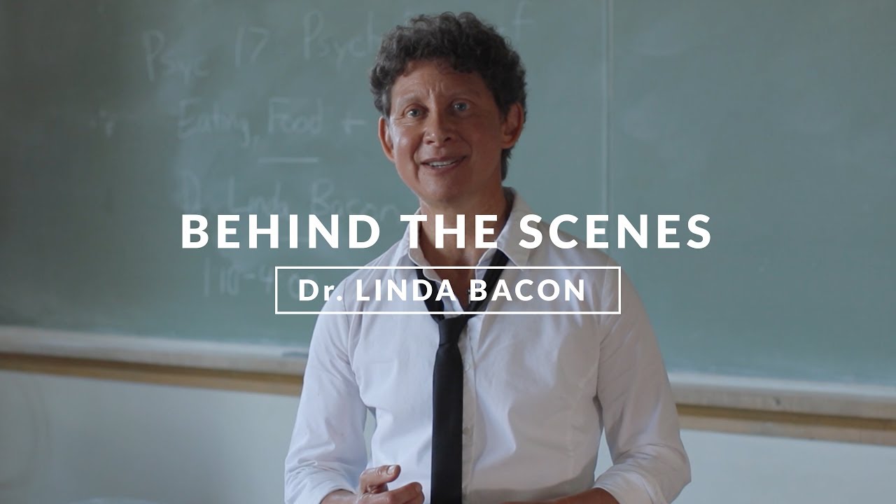 Behind the Scenes - Dr Linda Bacon