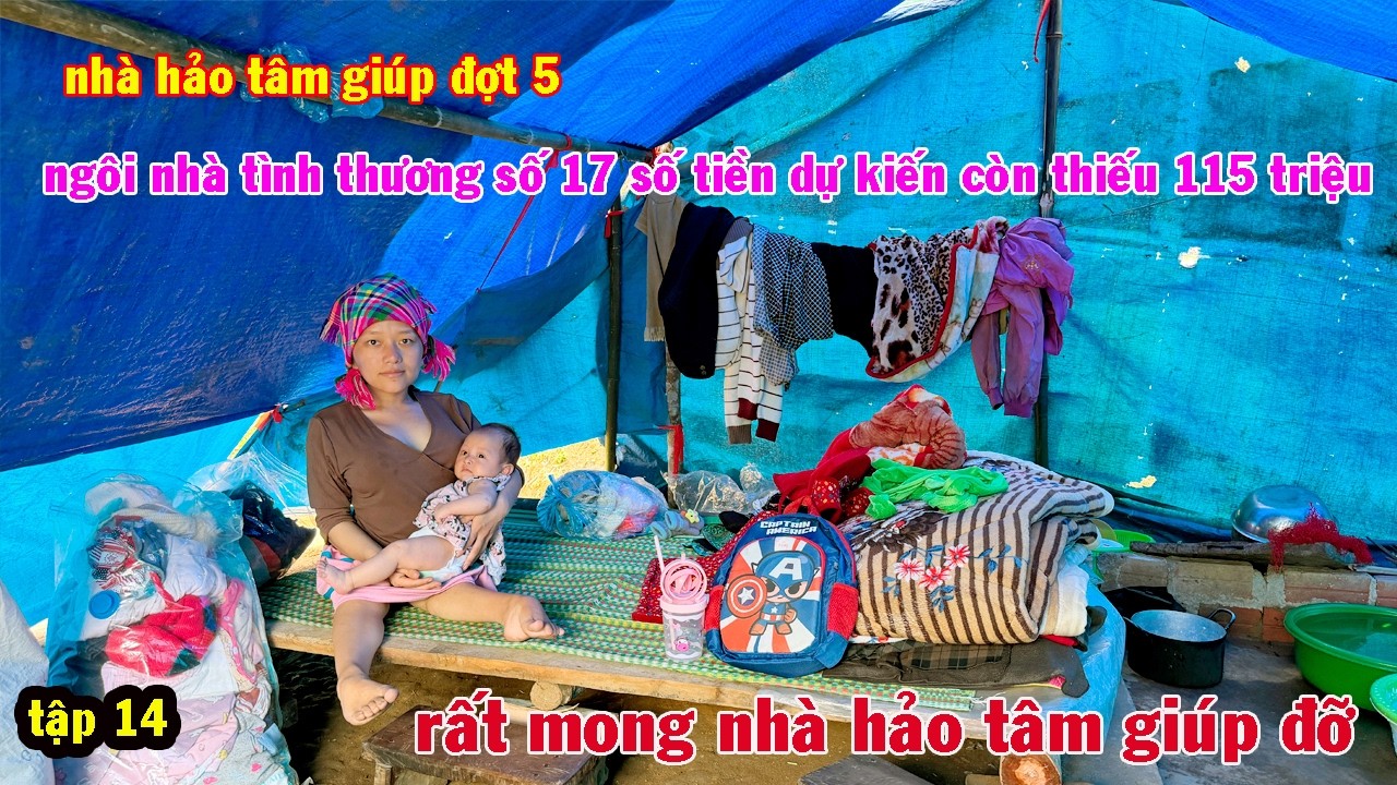 NHÀ HẢO TÂM GIÚP ĐỠ ĐỢT 5 NGÔI NHÀ TÌNH THƯƠNG SỐ 17 DỰ KIẾN CÒN THIẾU 115 TRIỆU KÍNH MONG MTQ GIÚP