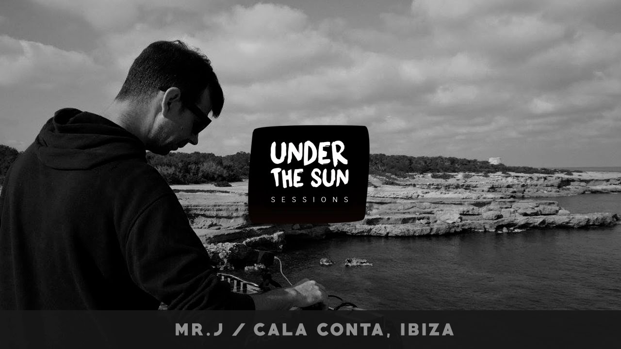 Under The Sun w/ MR.J / Cala Conta, Ibiza