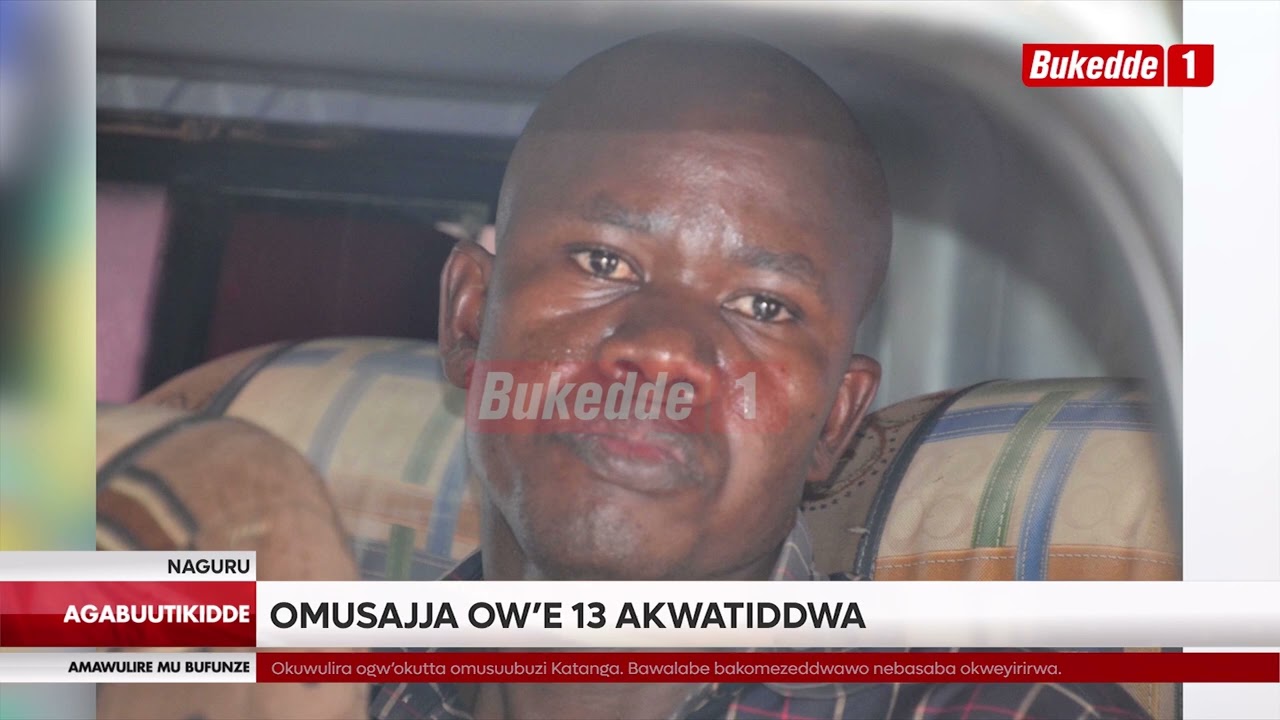 Agabuutikide  OMUSAJJA OW'E 13 AKWATIDDWA, YOMU KUBAGAMBIBWA OKUBBA MU MAKA GA AMB NEKESA