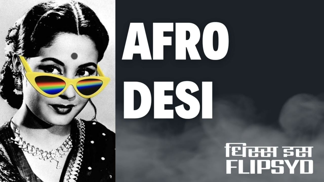 Afro Desi Mixtape // This Is Flipsyd