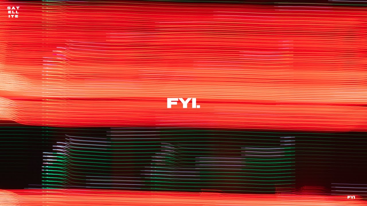 satellite. - FYI (Official Lyrics Video)