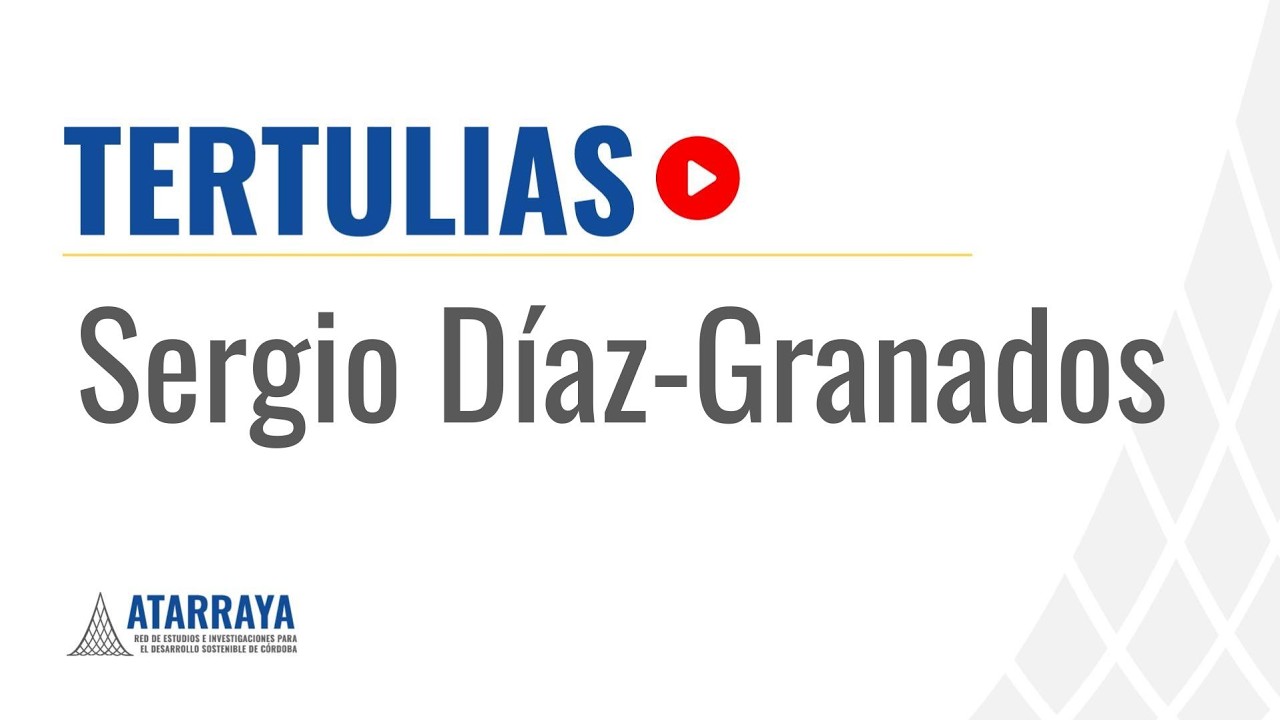 Tertulias Atarraya - Sergio Diaz Granados