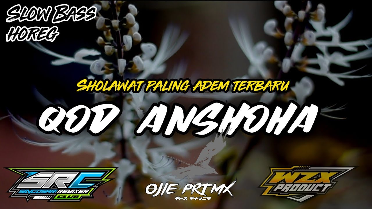 DJ RELIGI QOD ANSHOHA PALING MERDU SEDUNIA TERBARU