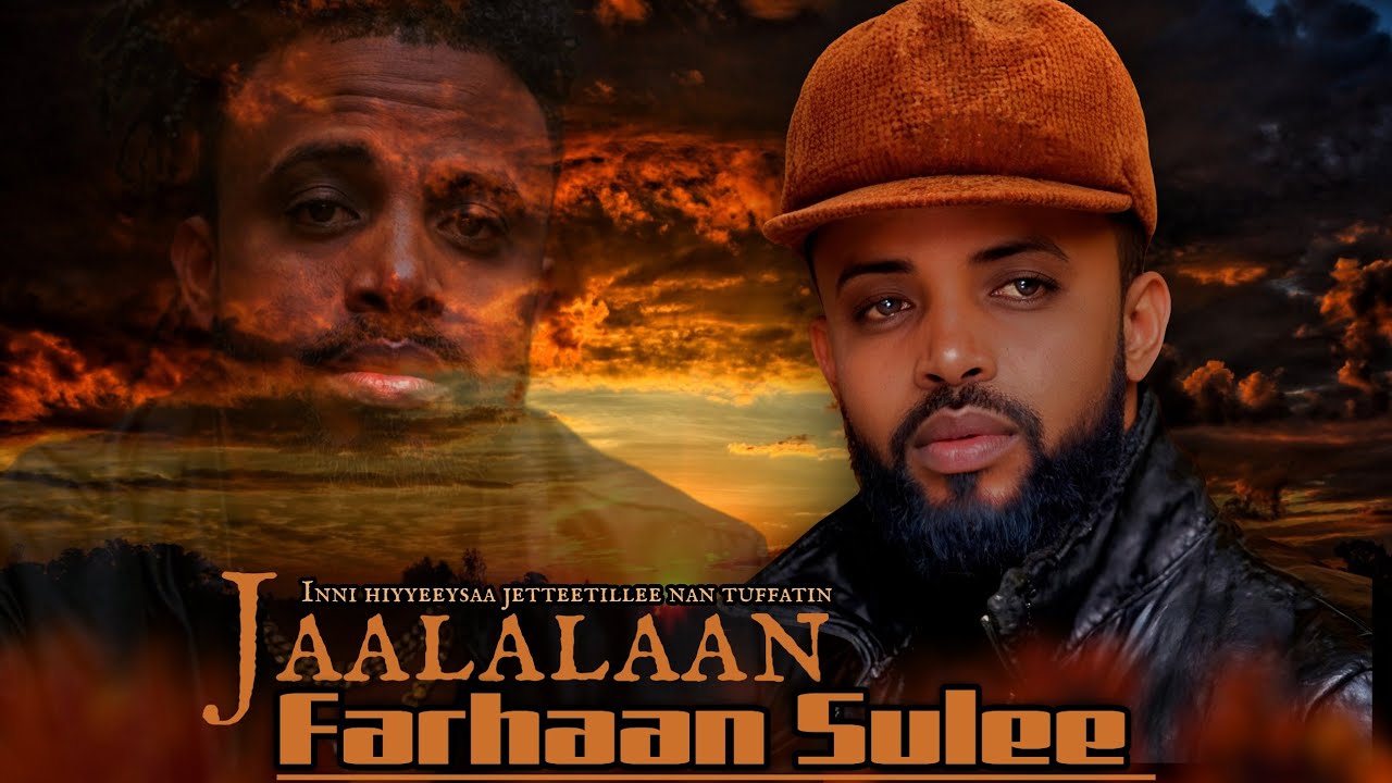 Farhaan Sulee Jaalalaan _ New Ethiopia Music _ 2021