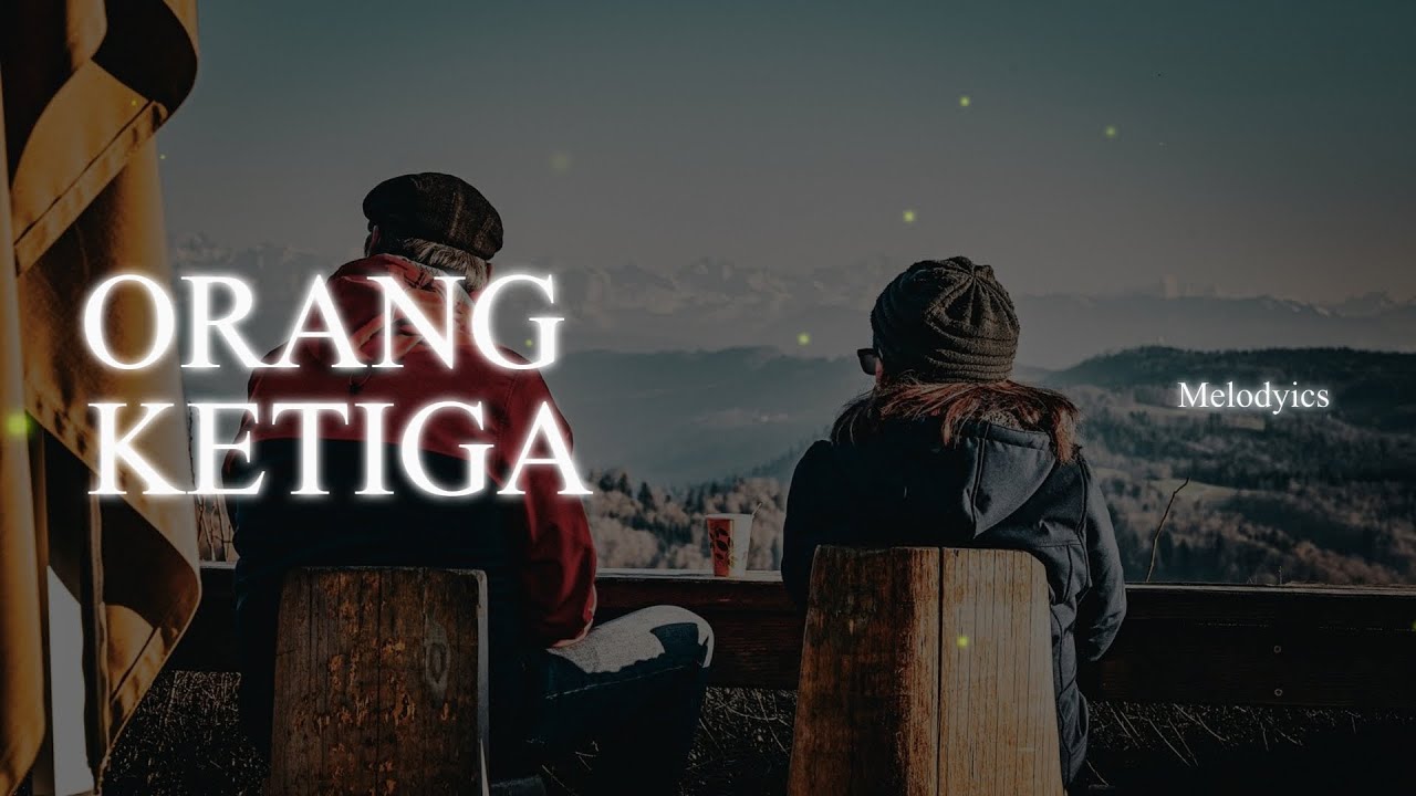 ORANG KETIGA - Lagu Ambon | Melodyics Cover