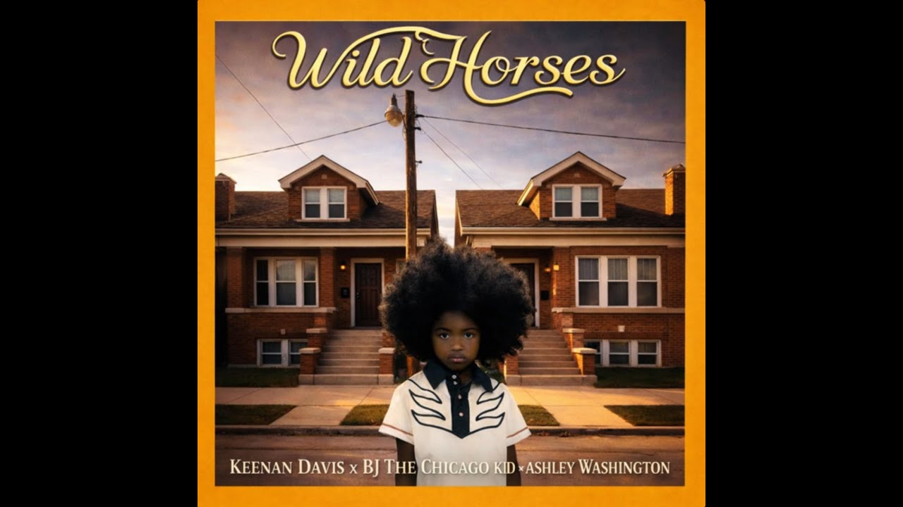 WILD HORSES (KEENAN DAVIS X BJ THE CHICAGO KID X ASHELY WASHINGTON) [OFFICIAL LYRIC VIDEO]