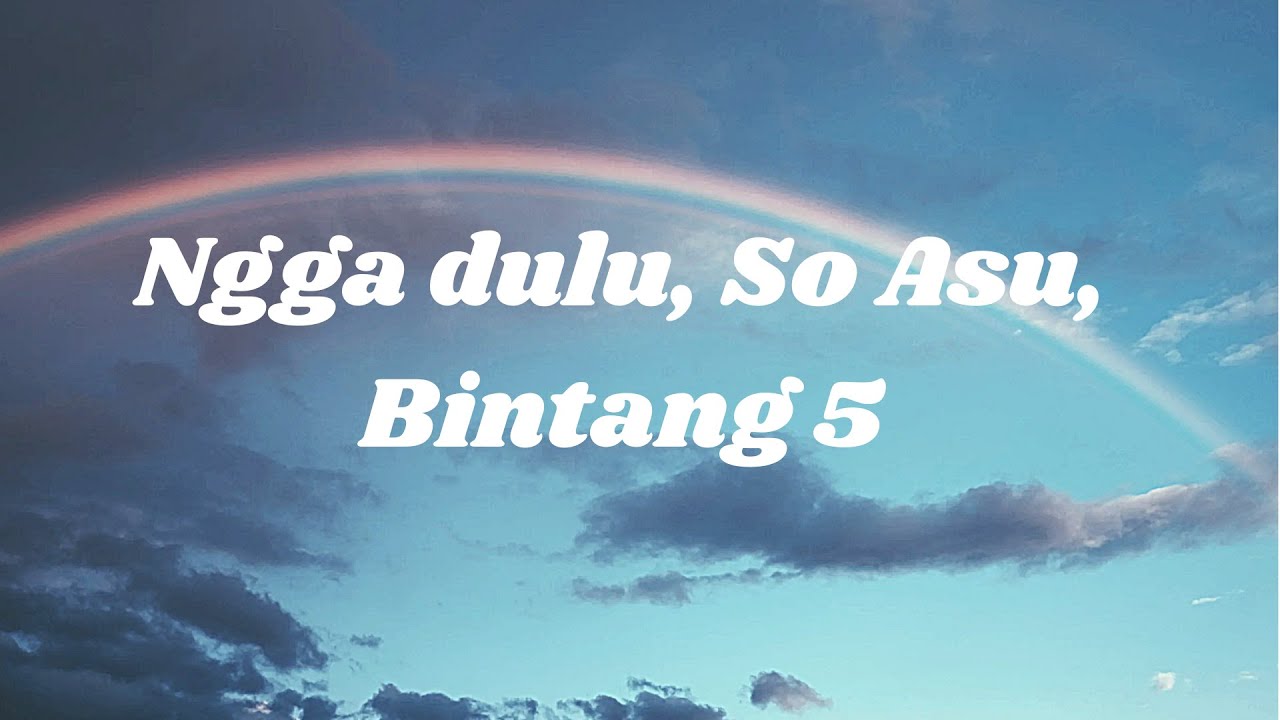 Ngga dulu - Akbar Chalay feat. Ciloqciliq & Zynakal I So Asu - Naykilla I Bintang 5 - Tenxi I Lirik