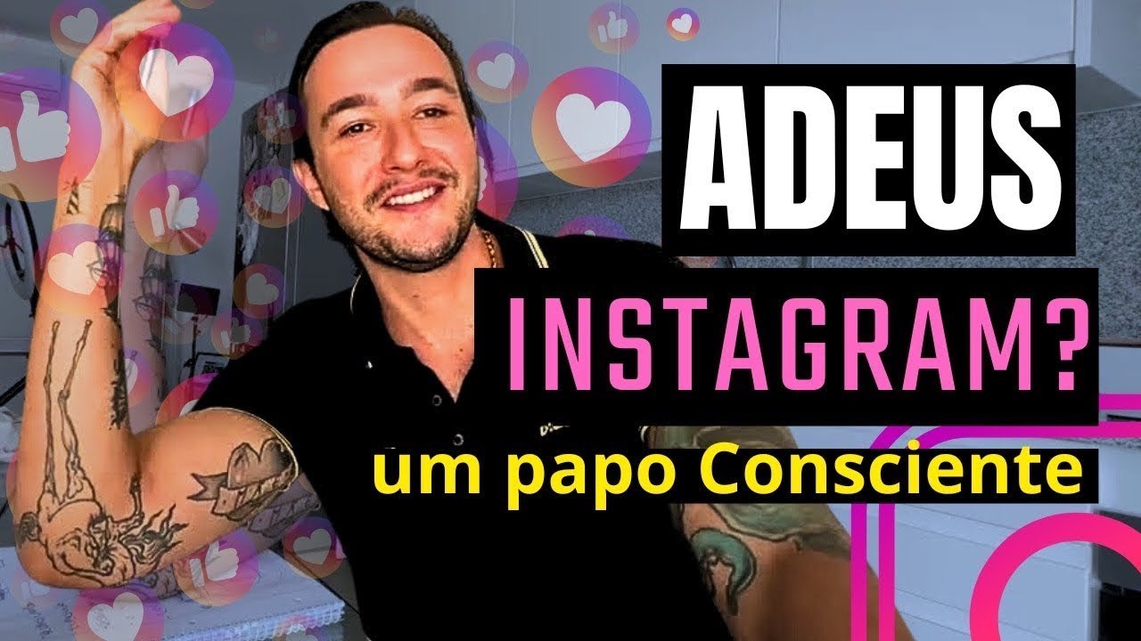 Porque eu larguei o Instagram  - reflexão sobre a vida