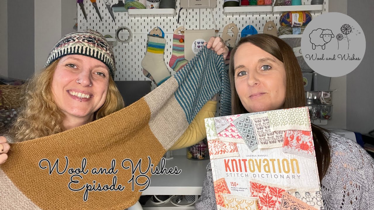 Wool and Wishes Ep.19 Knitting Podcast