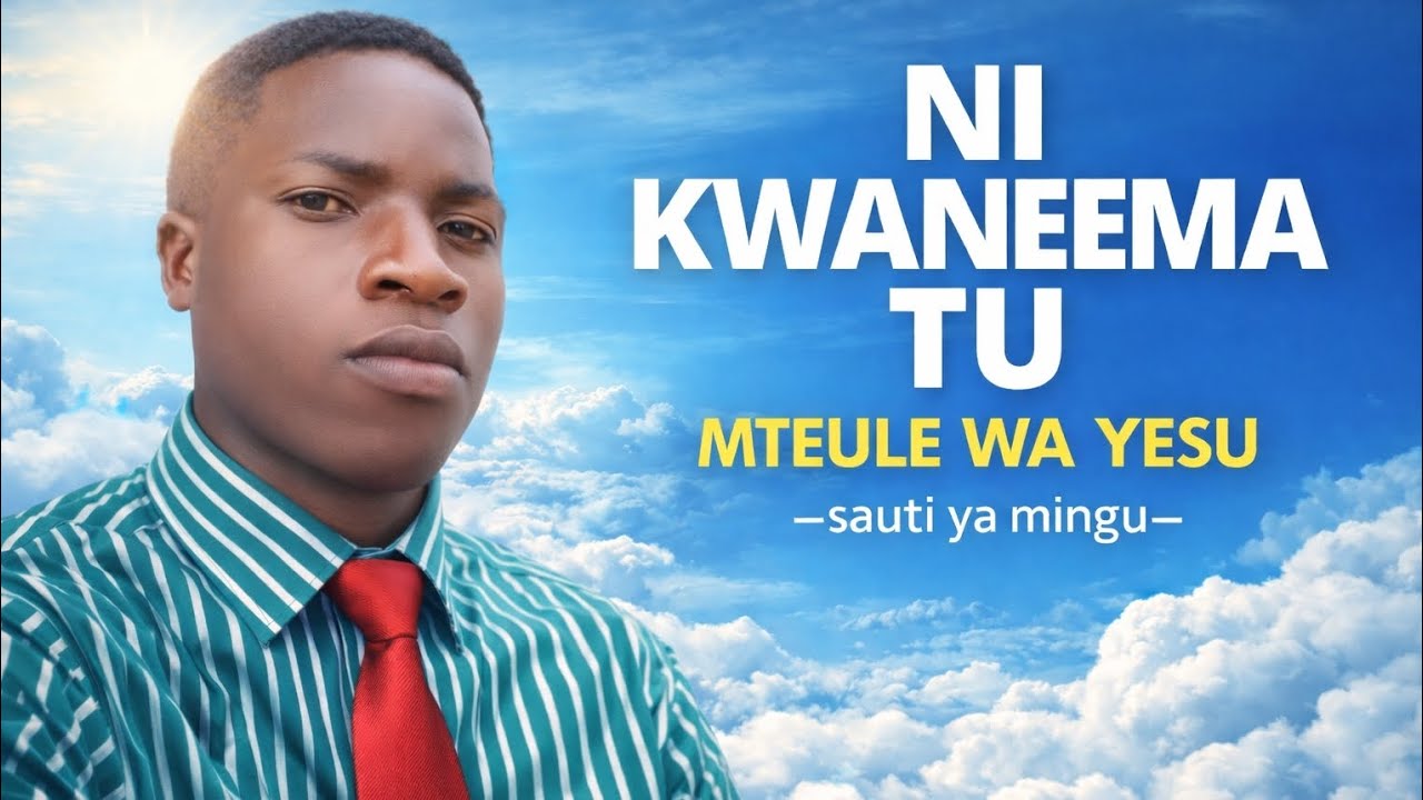 Ni KWANEEMA TU - MTEULE  WA  YESU, sauti ya mungu (ofgicial music) 