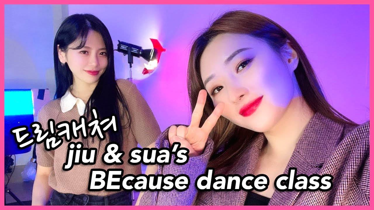 dreamcatcher jiu & sua's BEcause dance class highlights | 드림캐쳐 쥬솨 🐰🐣