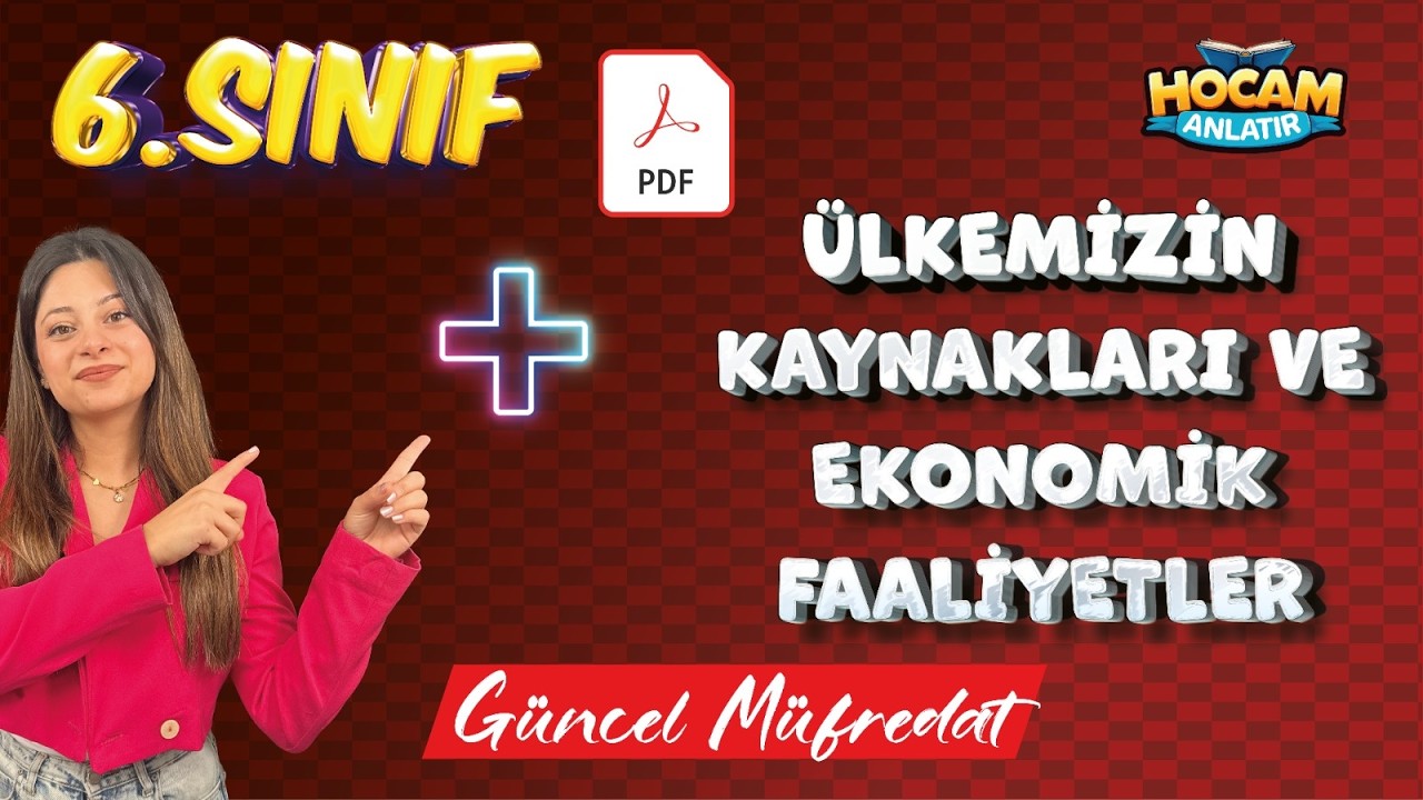6. Sınıf Sosyal Bilgiler | &Uuml;lkemizin Kaynakları ve Ekonomik Faaliyetler Konu Anlatımı #6sınıf