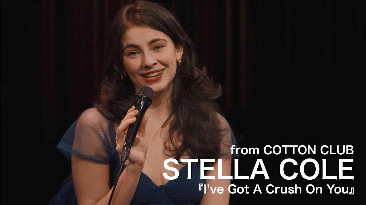 STELLA COLE「I've Got A Crush On You」：COTTON CLUB Live 2025