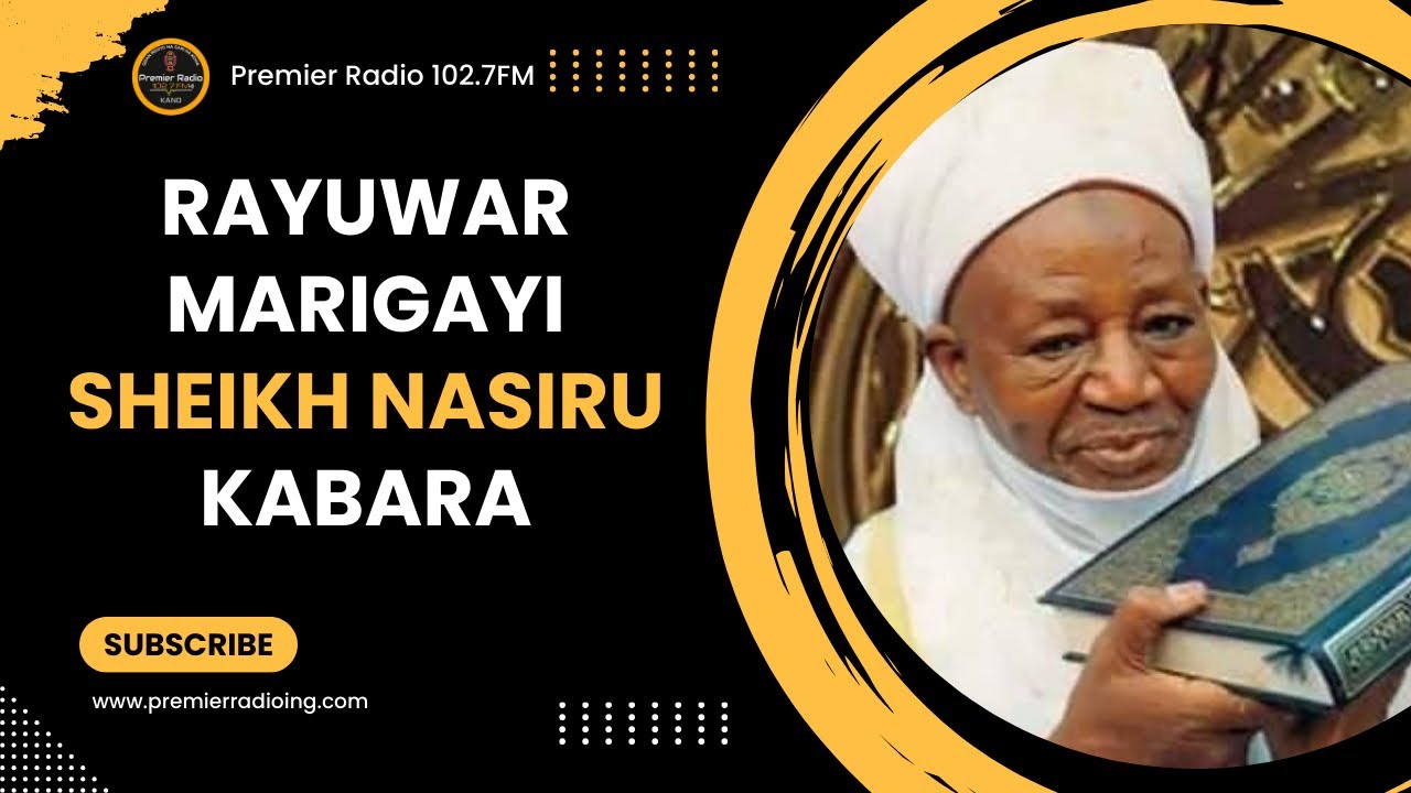 Rayuwar Marigayi Sheikh Nasiru Kabara