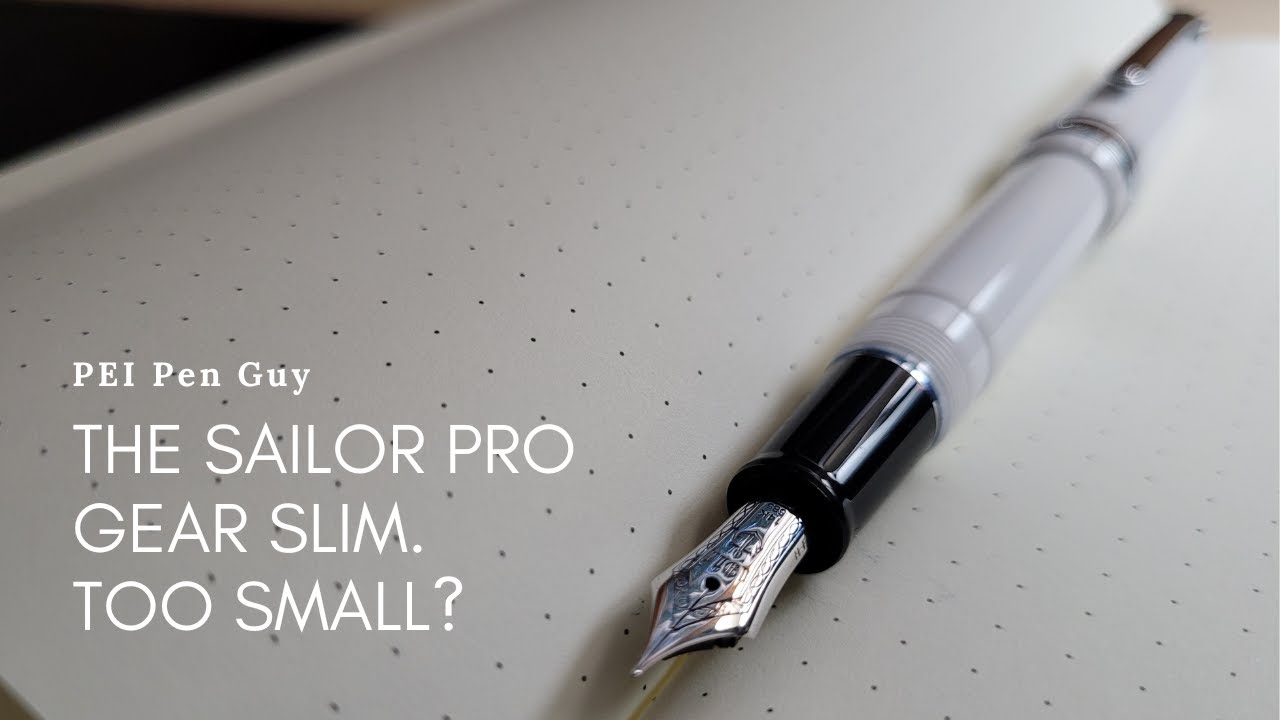 The Sailor Pro Gear Slim. Too Small?