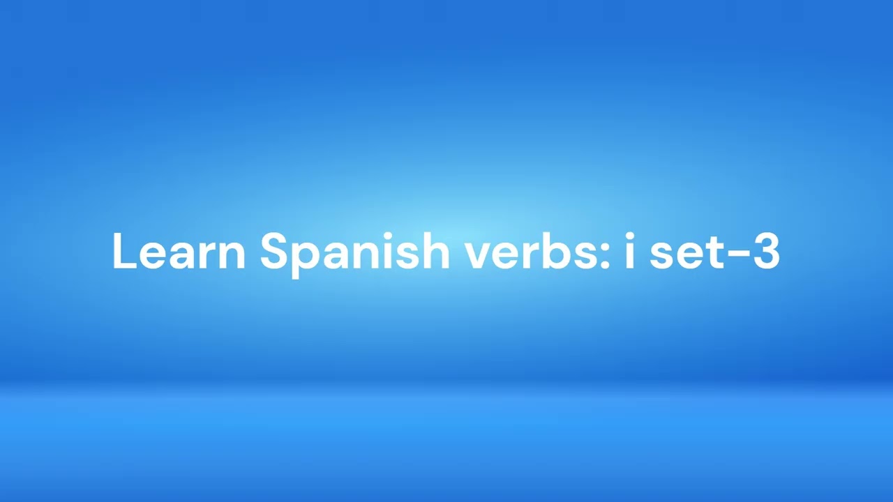 Learn Spanish verbs: i set-3