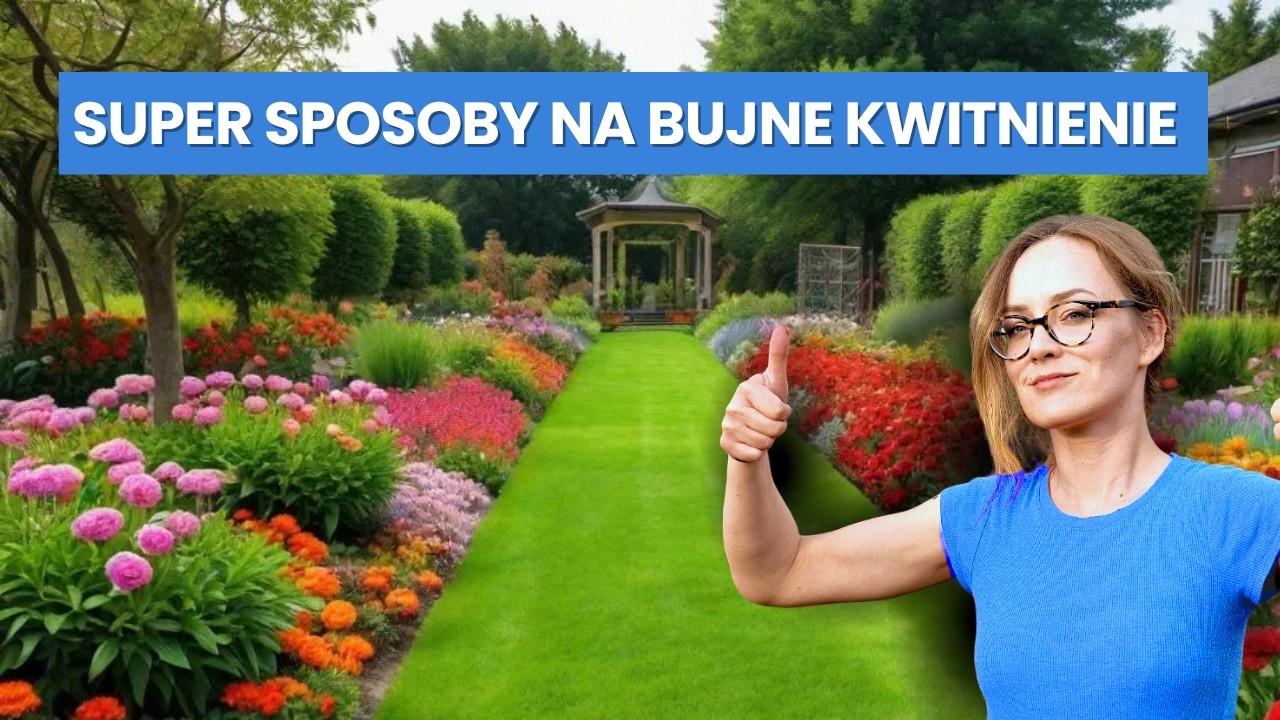 Nieznane sposoby na OBFITE i długie kwitnienie! Dlaczego rośliny w ogrodzie NIE KWITNĄ?