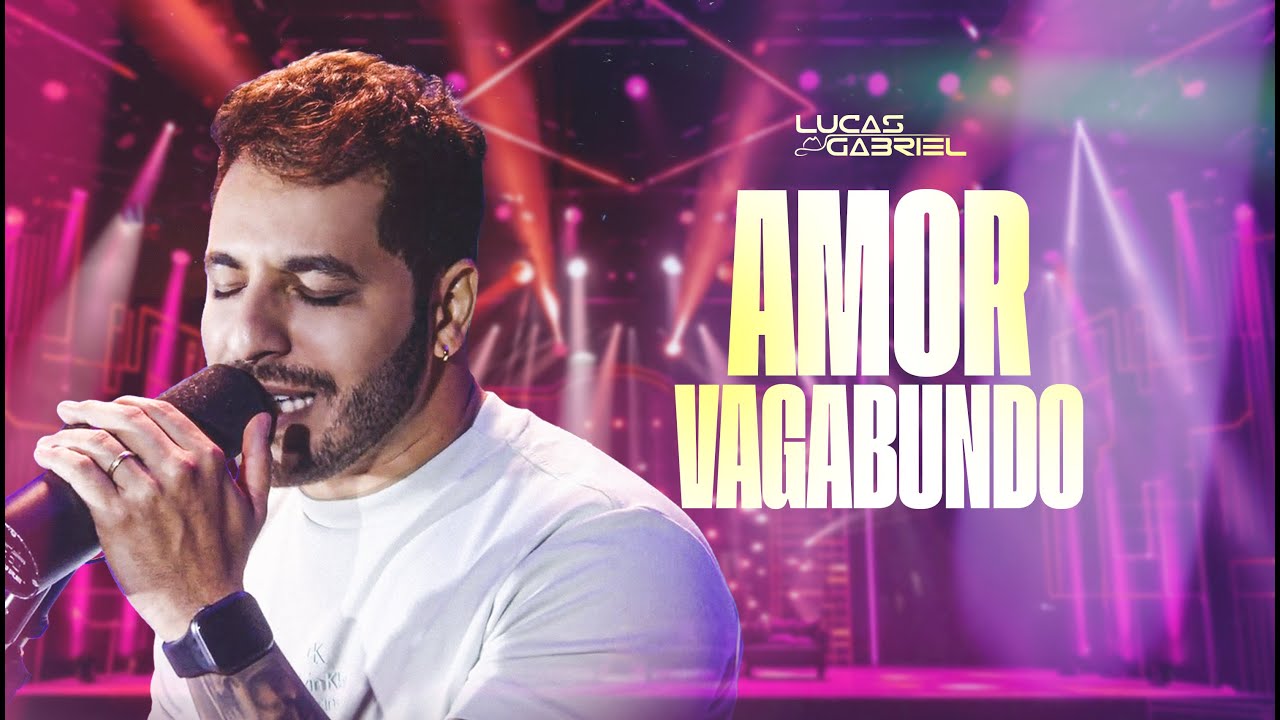 Lucas Gabriel - Amor Vagabundo (Clipe Oficial)