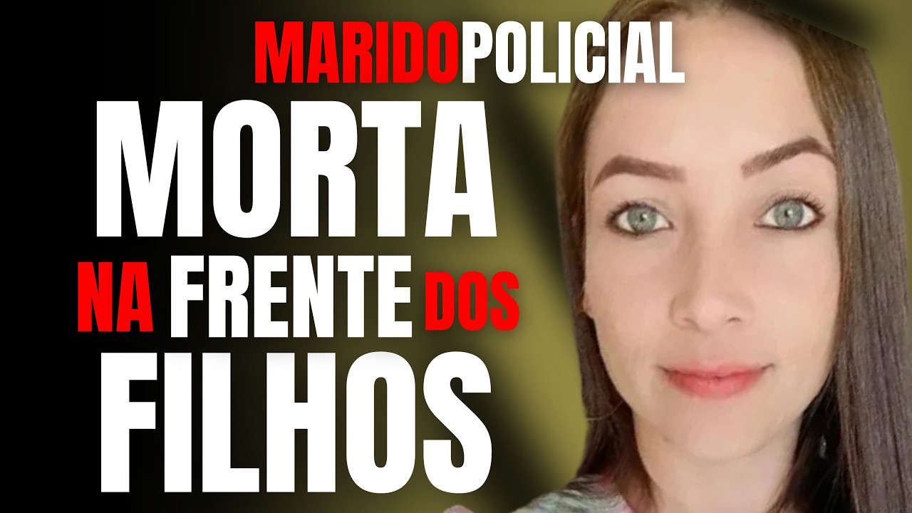 MARIDO POLICIAL MATA ESPOSA NA RUA, NA FRENTE DOS FILHOS QUANDO IAM PARA ESCOLA - SUELLEN RODRIGUES