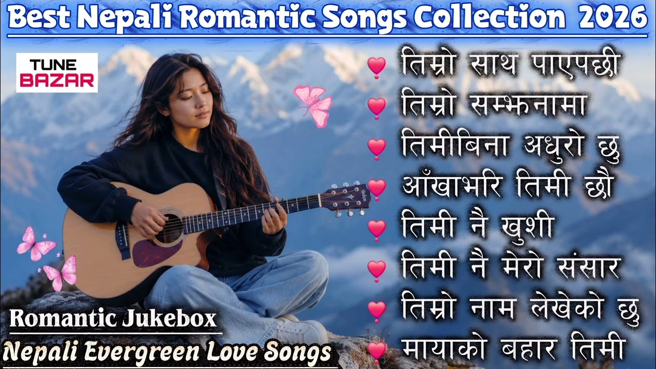 Best Nepali Romantic Songs 2026 | Evergreen Nepali Love Songs Collection | Romantic Jukebox 