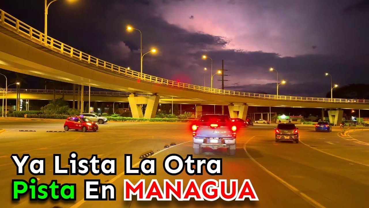 ESTRENANDO La NUEVA Autopista Managua Nicaragua irl