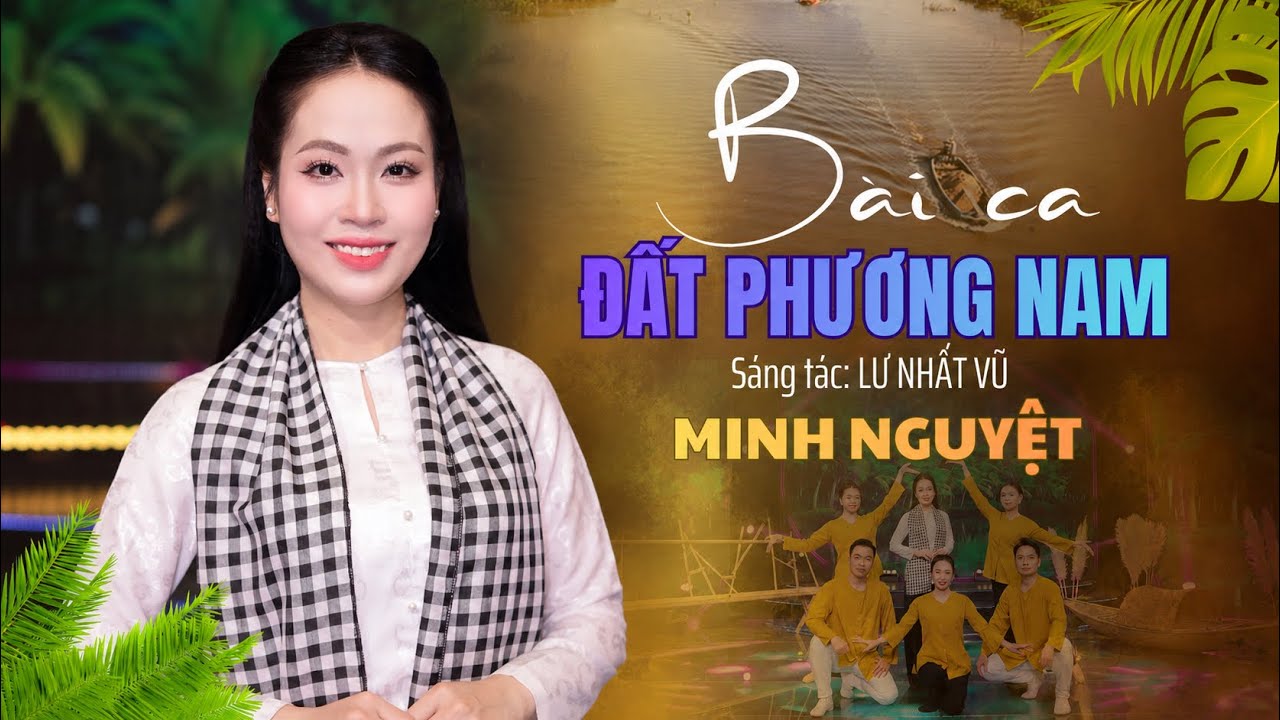 Bài Ca Đất Phương Nam – Minh Nguyệt | Giọng Ca Ngọt Ngào Đậm Hồn Nam Bộ