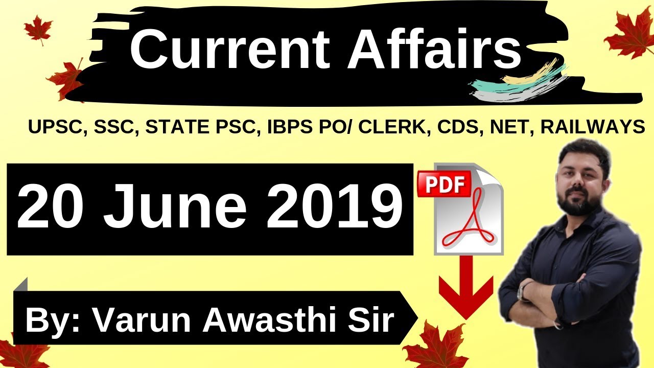 20 June 2019 Current Affairs | Daily Current Affairs | UPSC, SSC, IBPS PO, Clerk, CDS, Railways