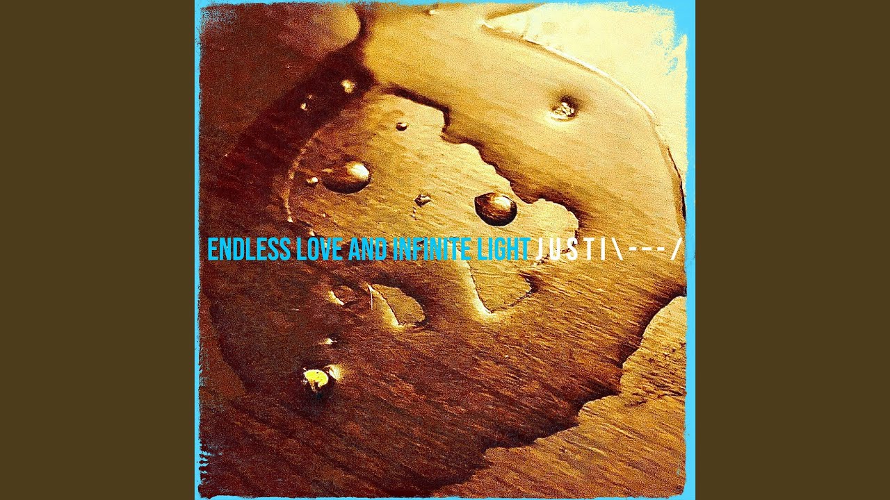Endless Love and Infinite Light