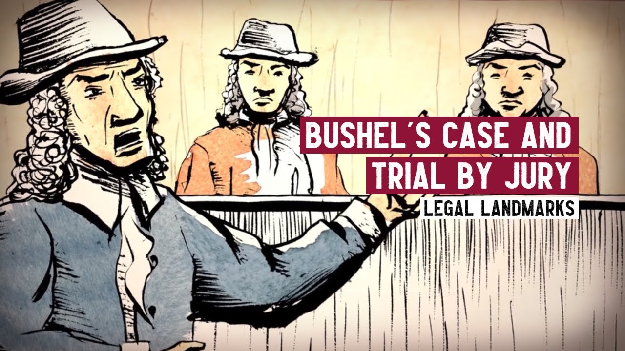 Bushel's Case and the Independence of Juries | Legal Landmarks