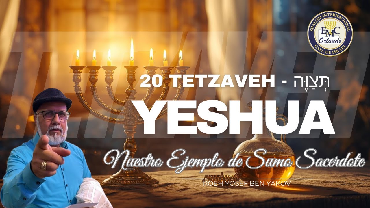 PARASHA # 20 TETZAVEH - תְּצַוֶּה (ORDENARAS) 11 Doceavo mes - 5786