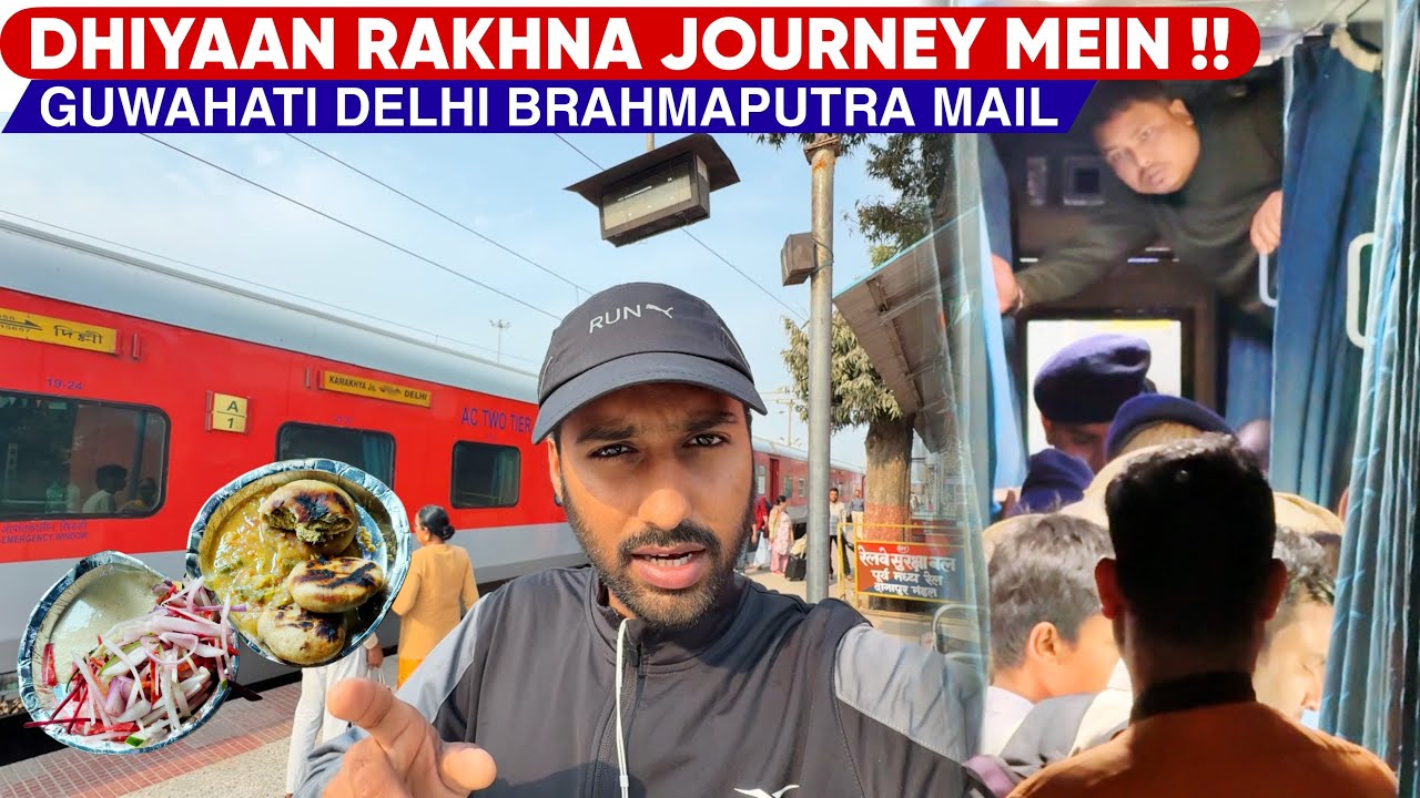Guwahati Delhi Brahmaputra Mail Journey *Dhiyaan rakhna* ❎