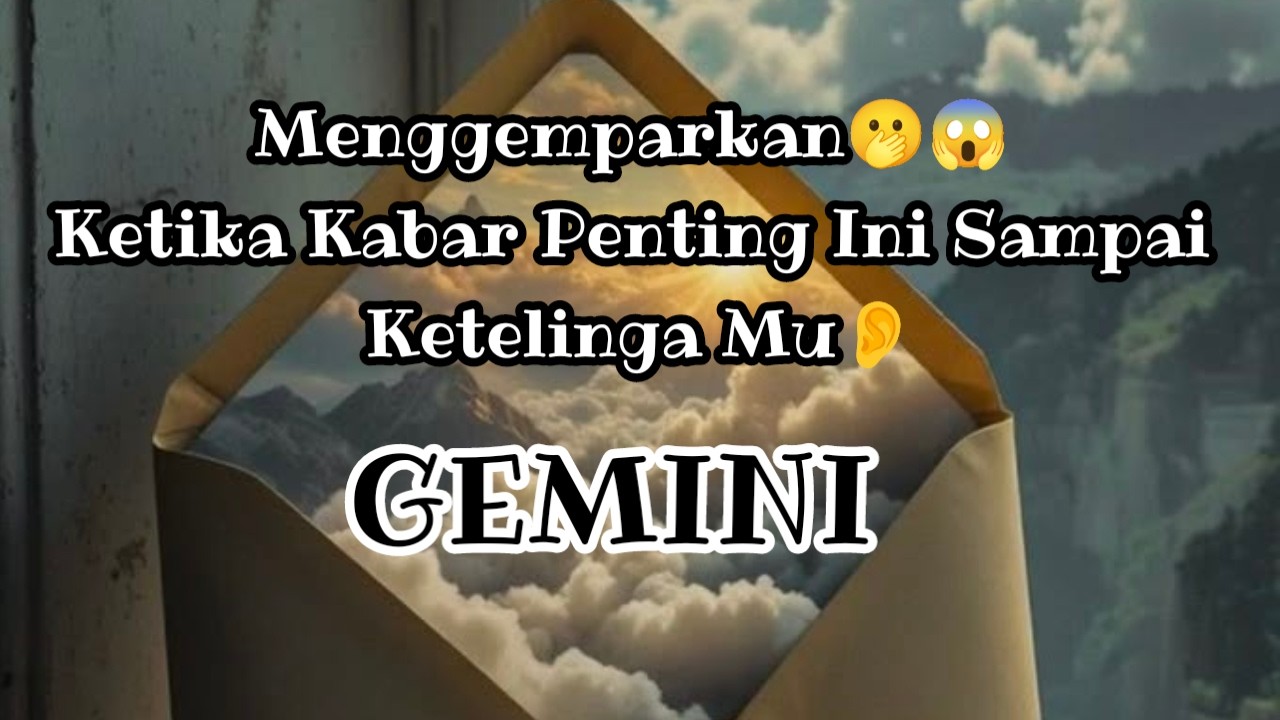 😯Gemini😯Menggemparkan🫢😱 Ketika Kabar Penting Ini Sampai Ketelinga Mu👂