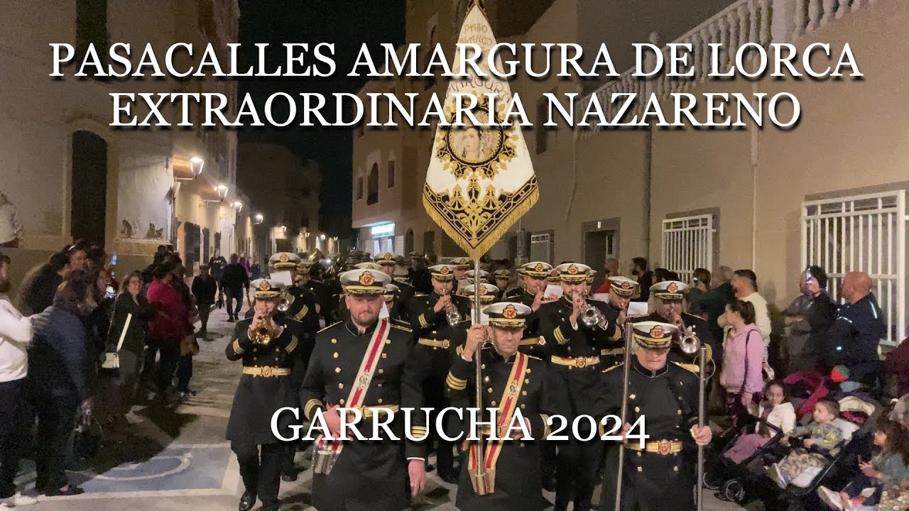 [4k] PASACALLES AMARGURA LORCA - EXTRAORDINARIA NAZARENO GARRUCHA 2024