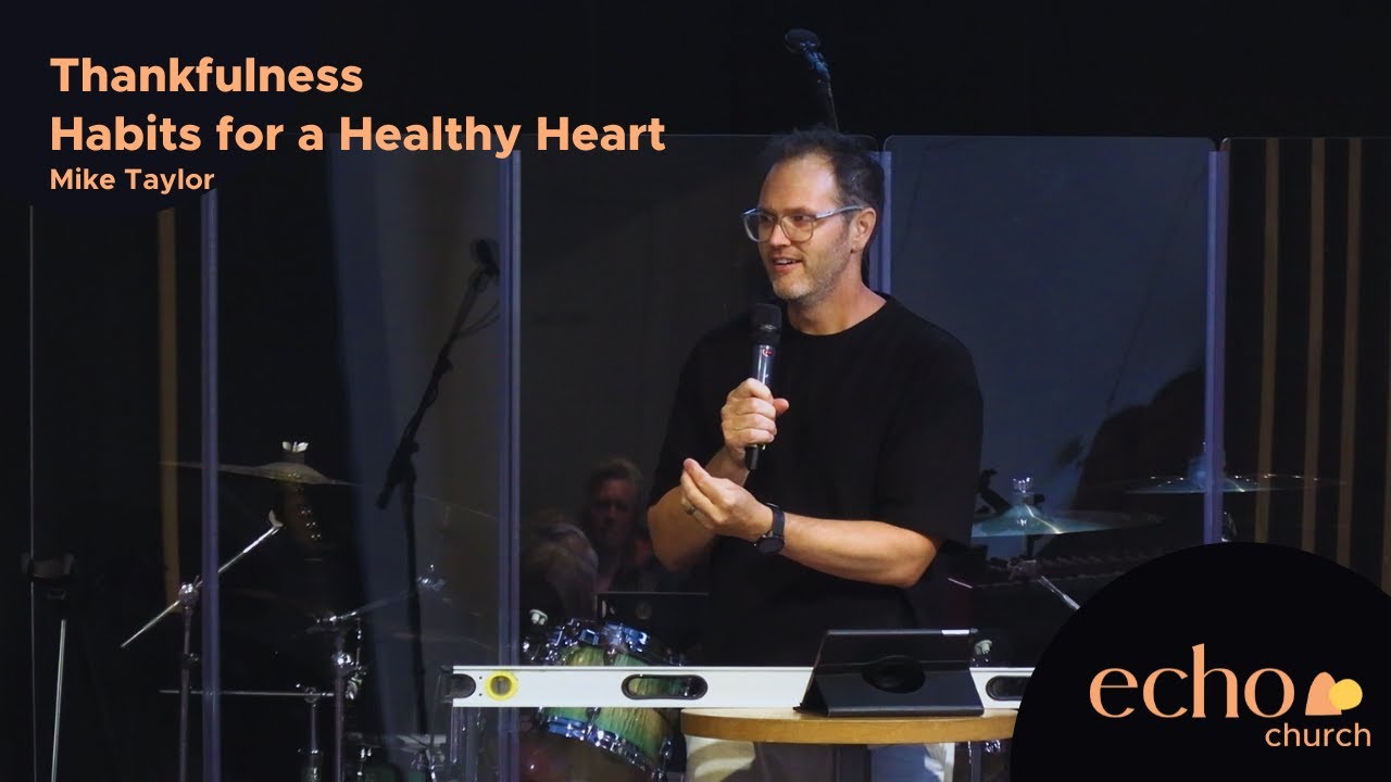 Thankfulness - Habits for a Healthy Heart | Mike Taylor