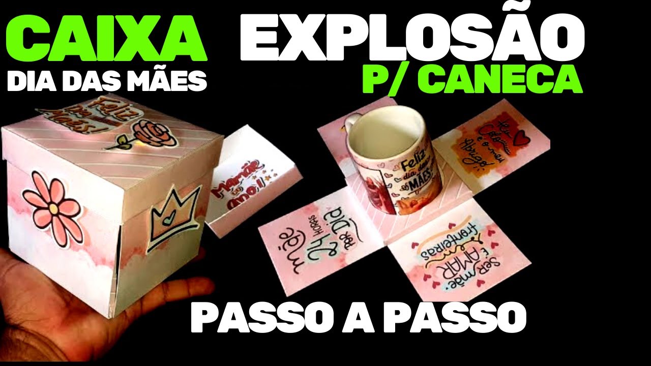 CAIXA EXPLOSÃO DIA DAS MÃES PARA CANECAS PERSONALIZADAS PASSO A PASSO / arte grátis