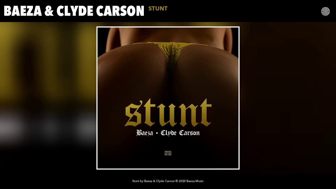 Baeza & Clyde Carson - Stunt (Audio)