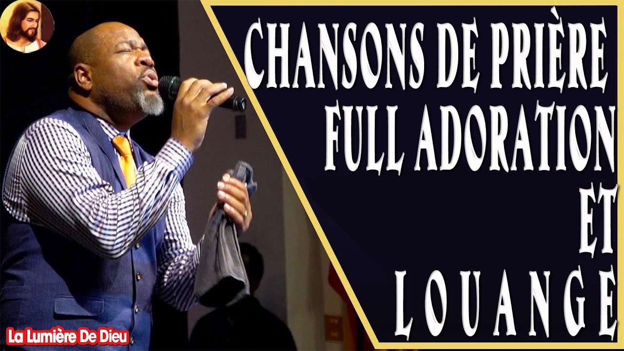 Chansons de Prière Full Adoration & Louange | Pastor évangéliste Samuel Robuste | La Lumière de Dieu