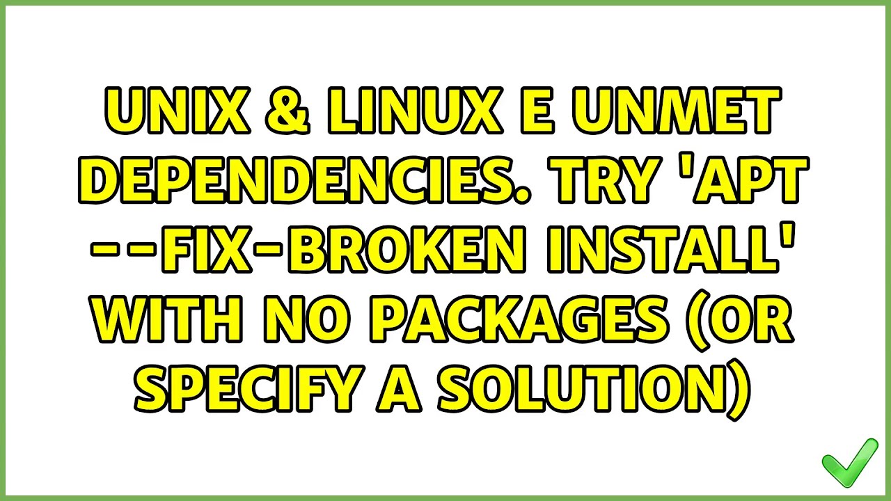 E: Unmet dependencies. Try 'apt --fix-broken install' with no packages (or specify a solution)
