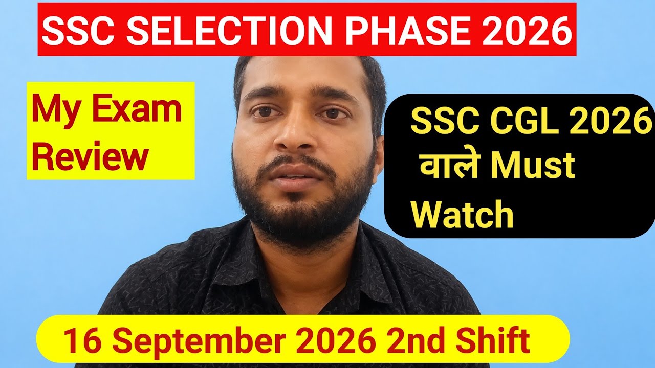 SSC Selection Phase 2026 Exam Review: 09/16/2026 | SSC Selection Phase Exam Questions