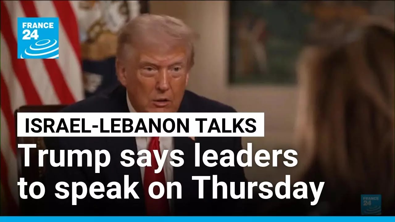 Trump says Lebanese and Israeli leaders to speak &bull; FRANCE 24 English