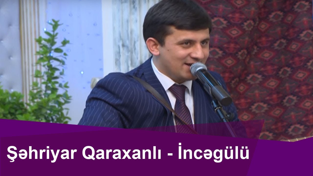 Şehriyar Qaraxanlı --İncəgülü