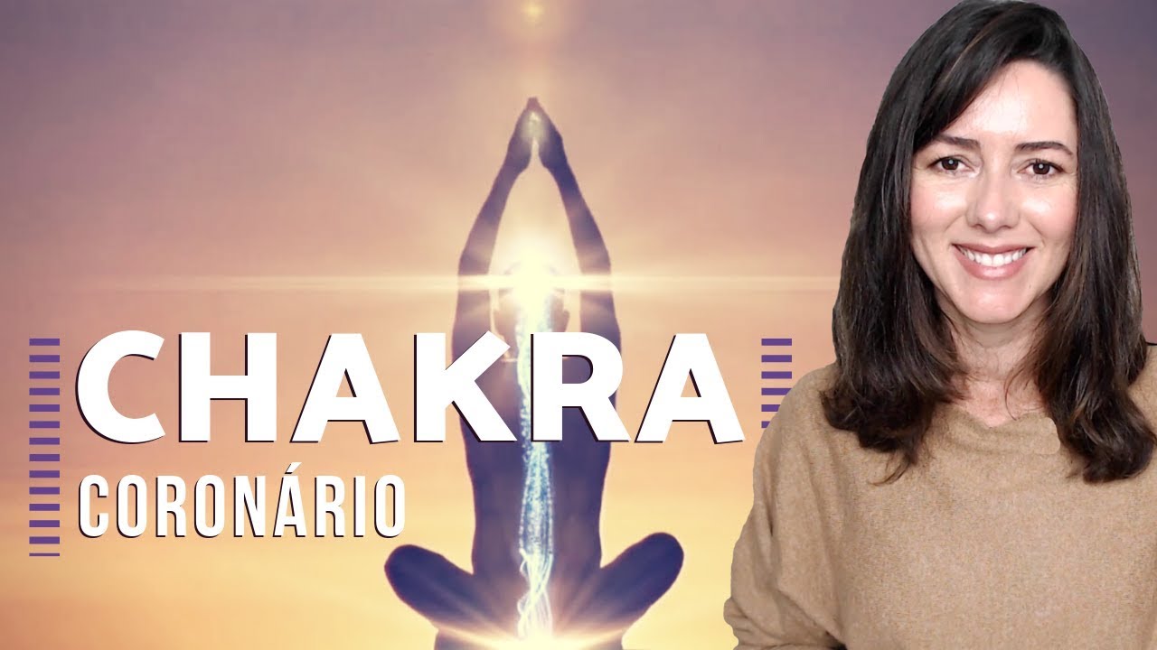 7 TÉCNICAS PARA ATIVAR E EQUILIBRAR O CHAKRA CORONÁRIO