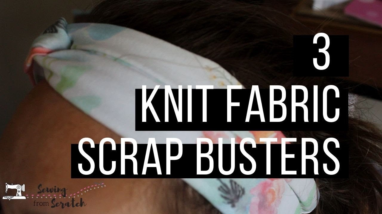 Fast & Easy Scrap Busters for Knit Fabric // SEWING FROM SCRATCH