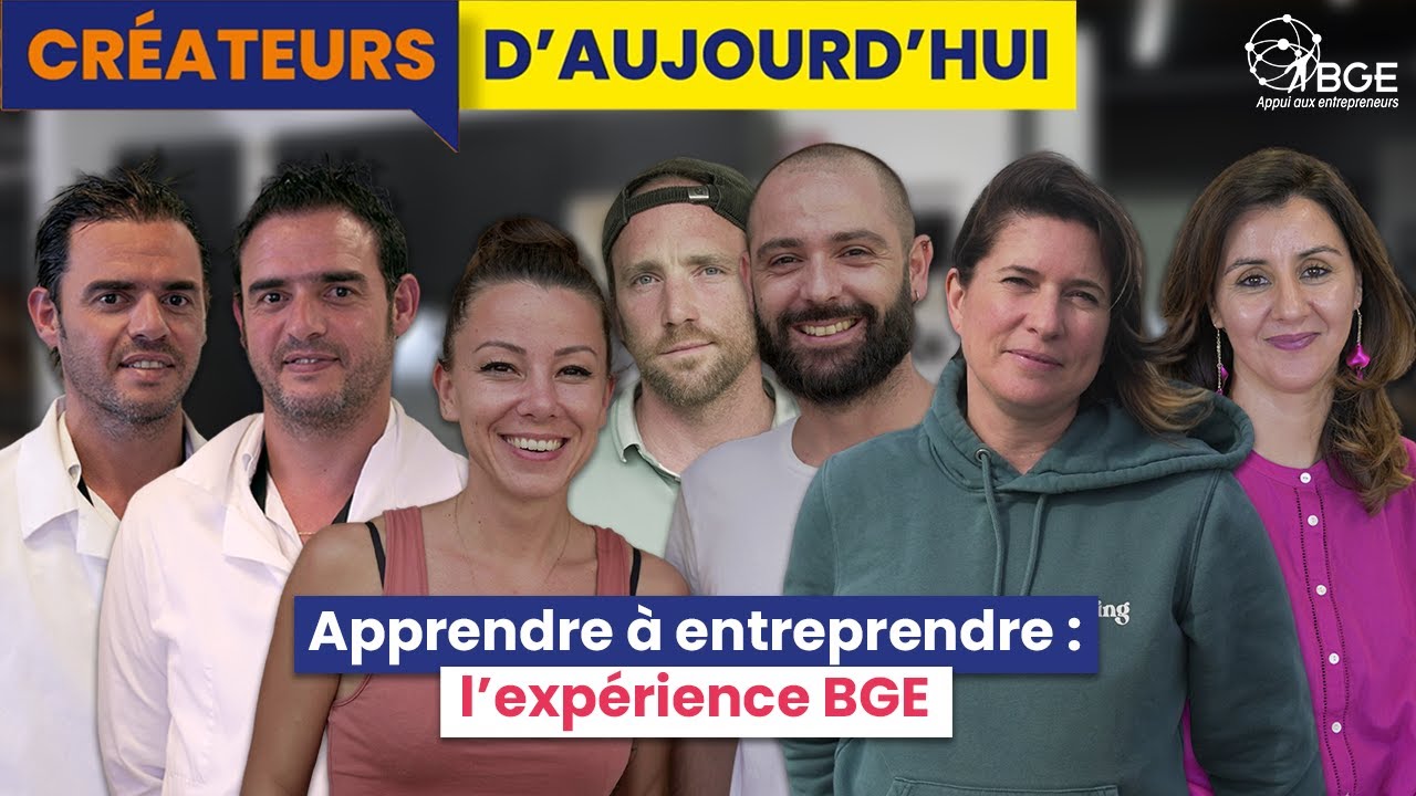 [Créateurs d'aujourd'hui] : Apprendre à entreprendre : l’expérience BGE