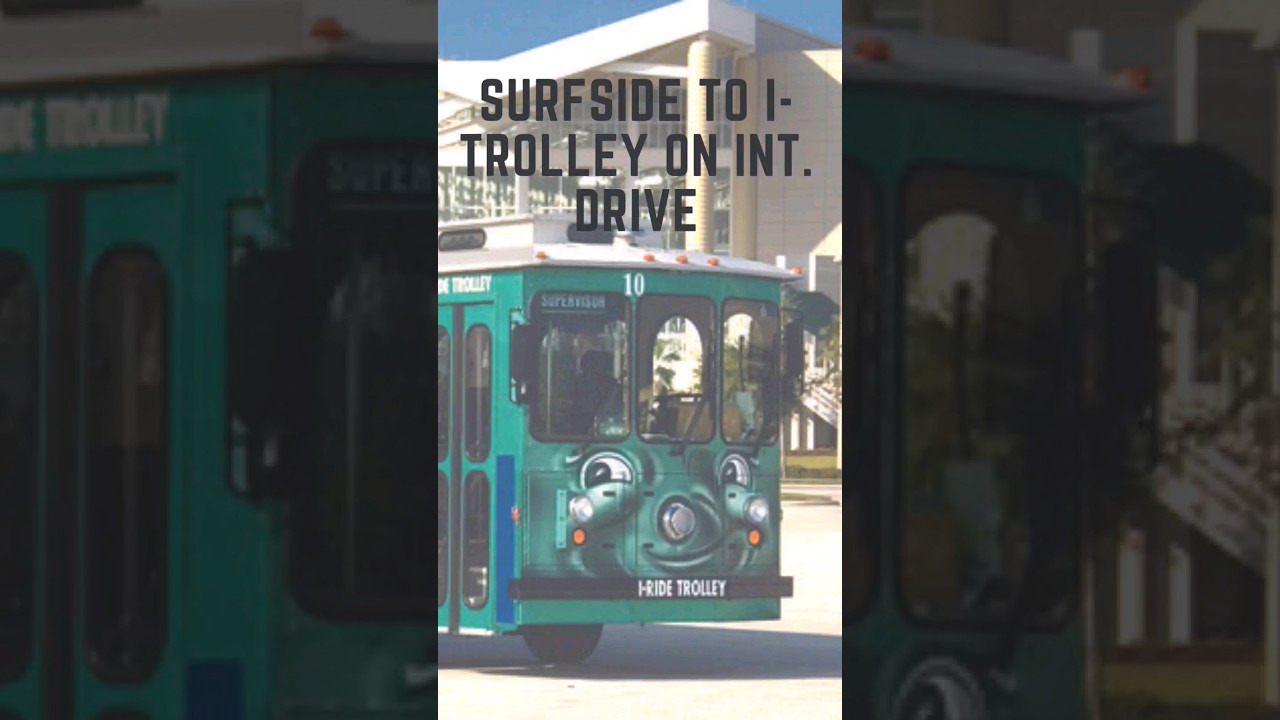 Surfside To The I-0Trolley On International Drive  